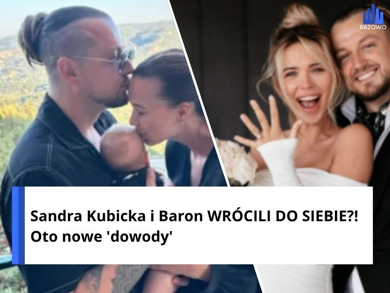 Sandra Kubicka i Baron WRÓCILI DO SIEBIE?! Oto nowe "dowody"
